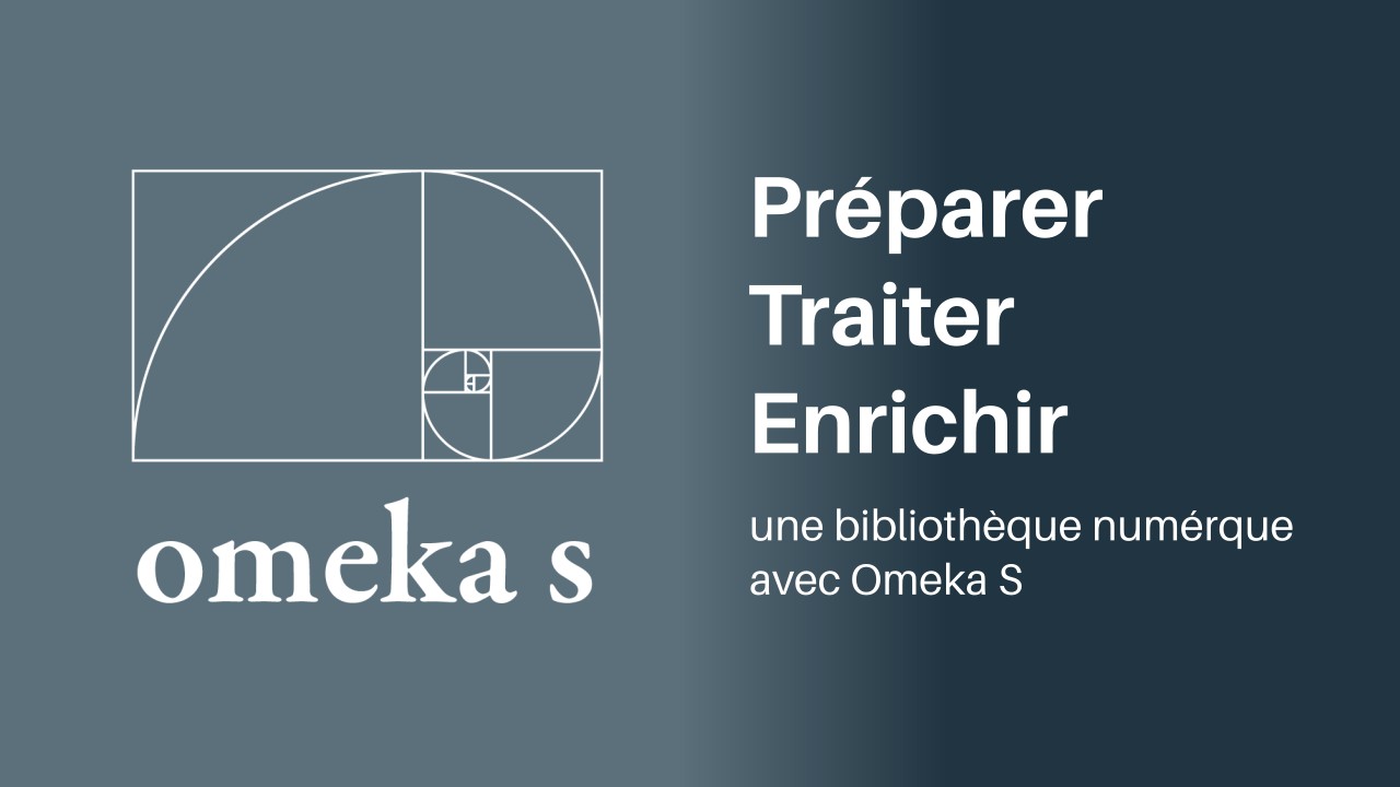 Nouveau cours complet sur Omeka S pour créer vos bibliothèques numériques