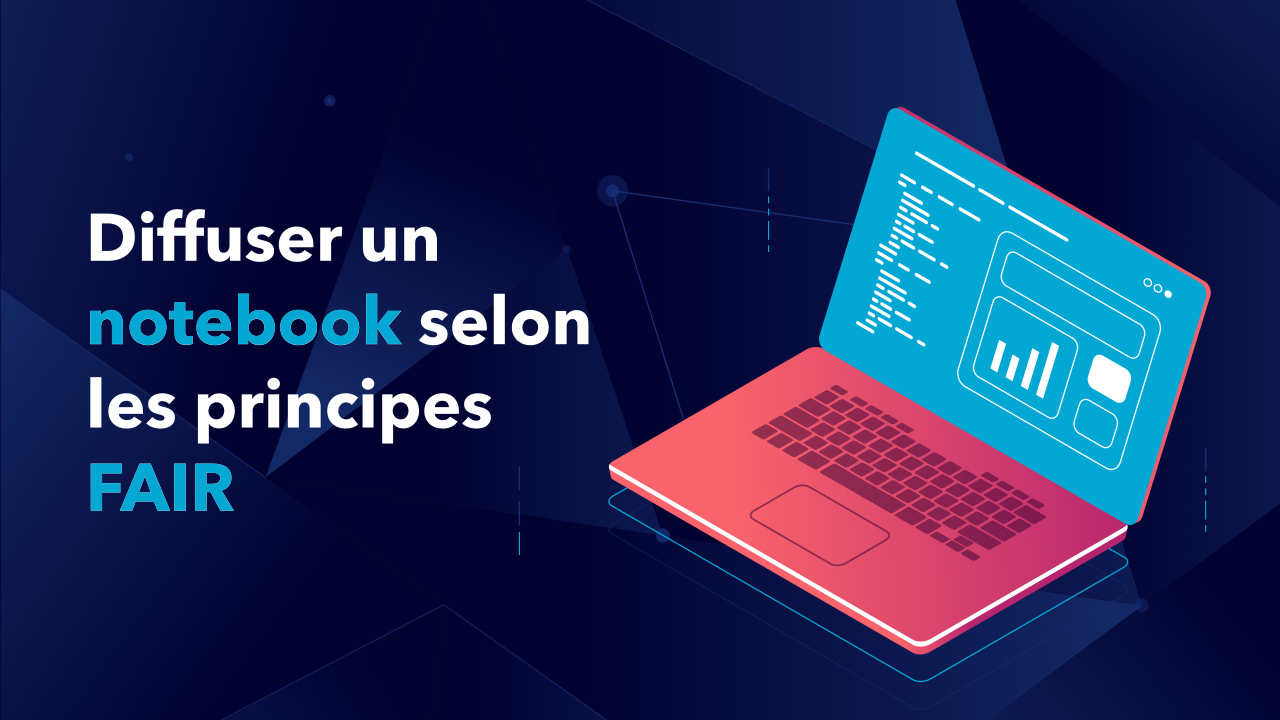 « Diffuser un notebook selon les principes FAIR »